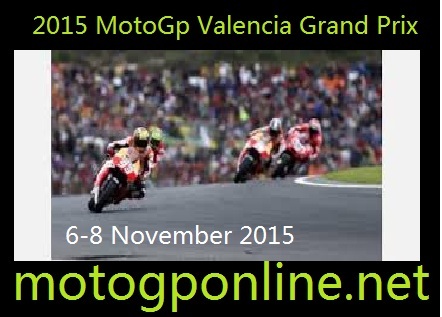 Watch MotoGp Valencia Grand Prix 2015 Live